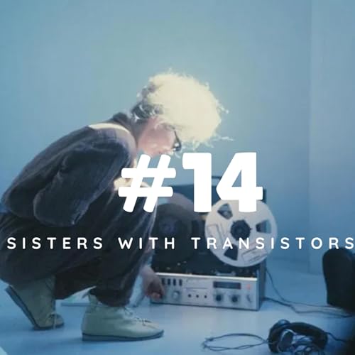 Programa 14 - Sisters with Transistors