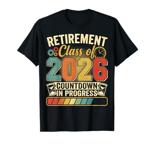 Retirement Class of 2026 Countdown in Progress T-Shirt