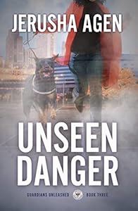 Unseen Danger: A Christian K-9 Suspense (Guardians Unleashed Book 3)