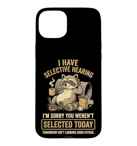 I Have Selective Hearing�c�������ȑԓx�m�x���e�B �A���C�O�} �X�}�z�P�[�X iPhone 15 Plus �p