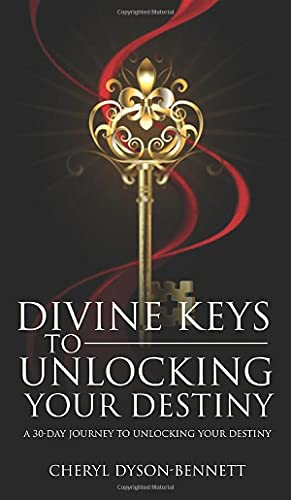 Divine Keys to Unlocking Your Destiny