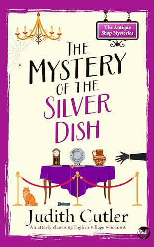 The Mystery of the Silver Dish: A cozy crime mystery set in an English village (The Antique Shop...