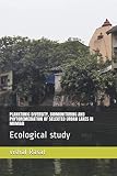PLANKTONIC DIVERSITY, BIOMONITORING AND PHYTOREMEDIATION OF SELECTED URBAN LAKES IN MUMBAI: Ecological study