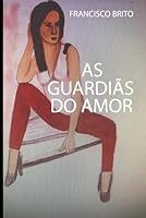 AS GUARDIÃS DO AMOR (Portuguese Edition) B0F5QNGHNW Book Cover