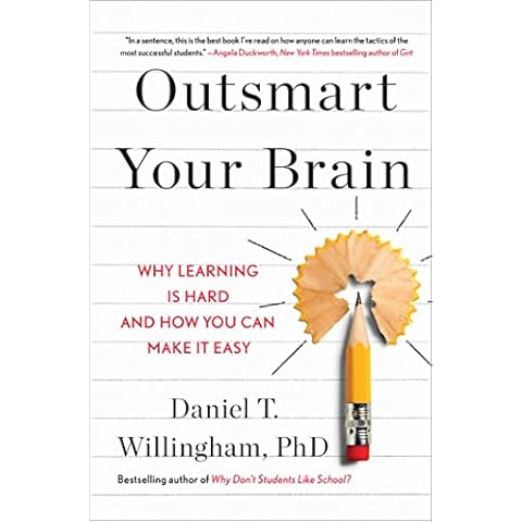 Outsmart Your Brain: Why Learning is Hard and How You Can Make It Easy Cover