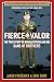 Fierce Valor: The True Story of Ronald Speirs and His Band of Brothers (World War II Collection)