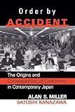 Order by Accident: The Origins and Consequences of Conformity in Contemporary Japan