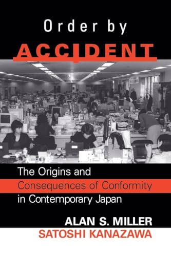 Order by Accident: The Origins and Consequences of Conformity in Contemporary Japan