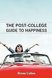 The Post-College Guide to Happiness