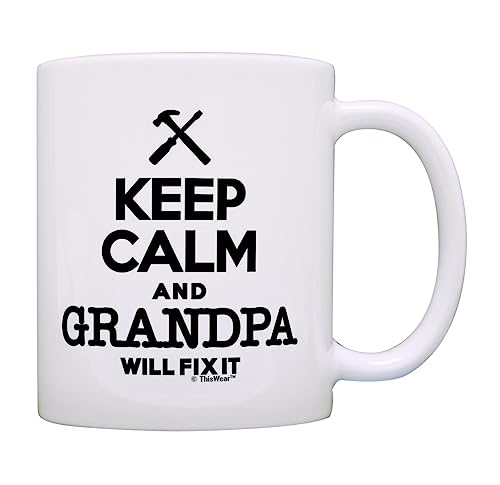 ThisWear Father's Day Gift Keep Calm Grandpa Will Fix It Birthday Gift 11oz Ceramic Coffee Mug with Handle White