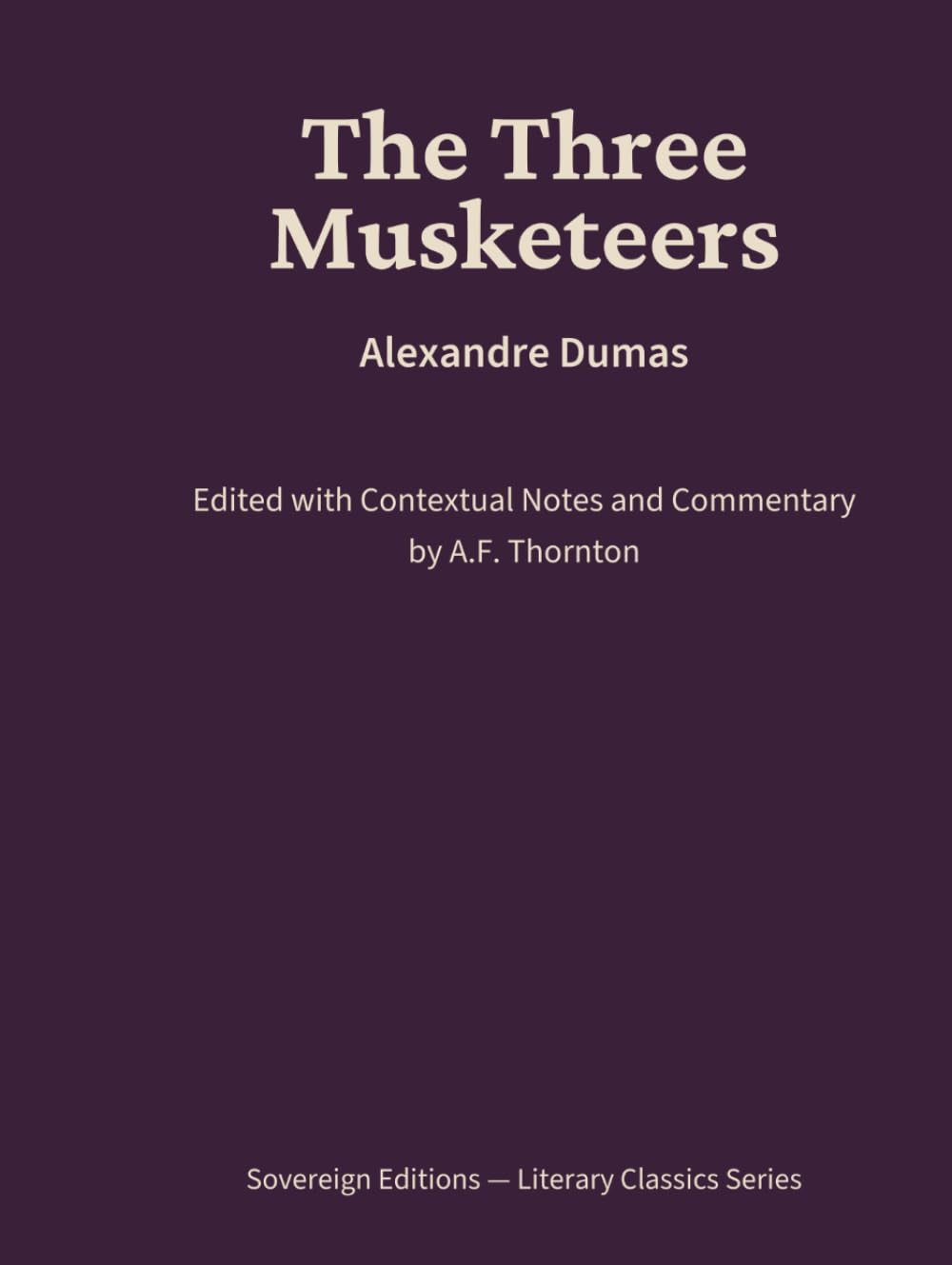 The Three Musketeers: Literary Classics Series – Annotated Sovereign Edition