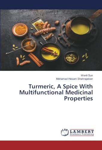 Turmeric, A Spice With Multifunctional Medicinal Properties