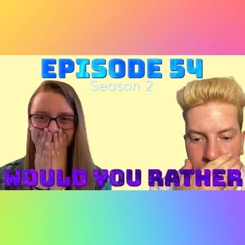 Episode 54: Would You Rather cover art