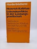 Lebenskonflikte in der Leistungsgesellschaft. Telefondienst Saarländischer Rundfunk vermittelt Rat u. Hilfe. Eine Bilanz aus 3000 Telefongesprächen.