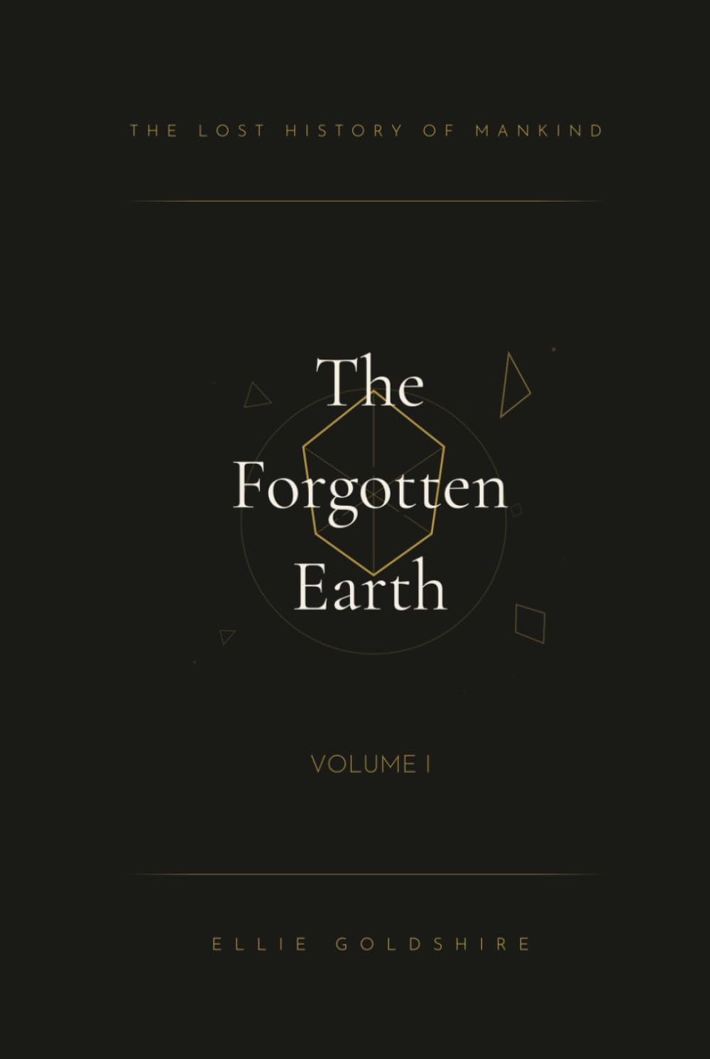 The Lost History of Mankind: The Forgotten Earth