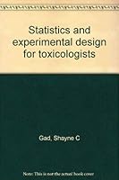 Statistics and Experimental Design for Toxicologists 0936923016 Book Cover