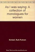 As I was saying: A collection of monologues for women B0006AUW8O Book Cover