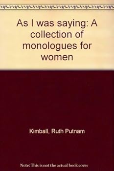 Unknown Binding As I was saying: A collection of monologues for women Book