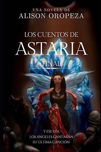 Los Cuentos de Astaria III: Final (Spanish Edition)