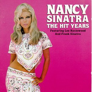 The Hit Years [Audio CD] Nancy Sinatra; Lee Hazlewood and Frank