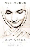 Not Words, But Deeds: Nano Nagle's Daring Venture and the Founding of the Presentation Sisters 1894463994 Book Cover