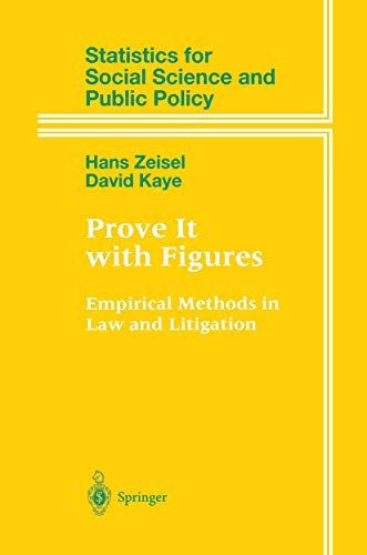 Prove It with Figures: Empirical Methods in Law and Litigation (Statistics for Social and Behavioral Sciences)
