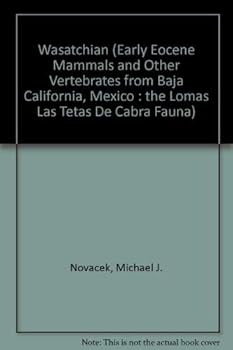 Paperback Wasatchian (Early Eocene Mammals and Other Vertebrates from Baja California, Mexico : The Lomas Las Tetas De Cabra Fauna) Book