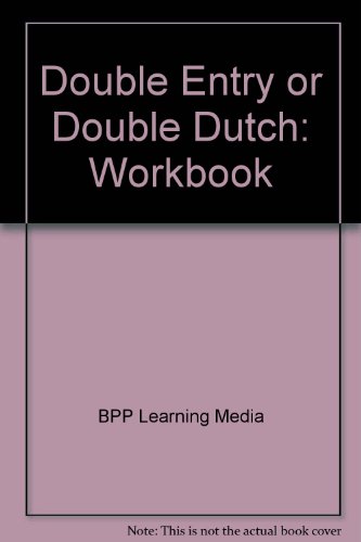 Double Entry or Double Dutch: Workbook