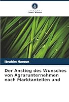 Der Anstieg des Wunsches von Agrarunternehmen nach Marktanteilen und (German Edition) 6208919592 Book Cover