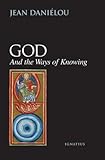 God and the Ways of Knowing