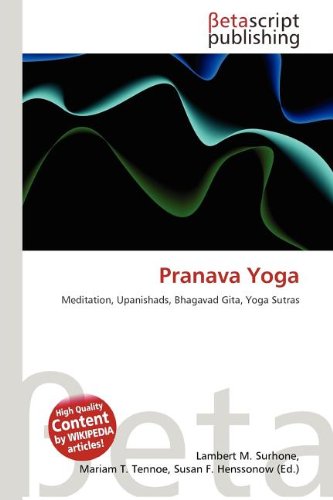 Pranava Yoga: Meditation, Upanishads, Bhagavad Gita, Yoga Sutras