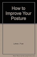 How to Improve Your Posture 0346125138 Book Cover