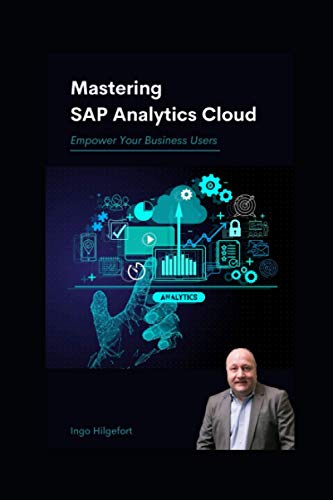Preisvergleich Produktbild Mastering SAP Analytics Cloud: Empower Your Business Users