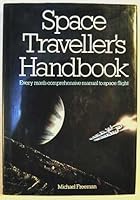 Space Traveller's Handbook:  Every Man's Comprehensive Manual to Space Flight 0671961470 Book Cover
