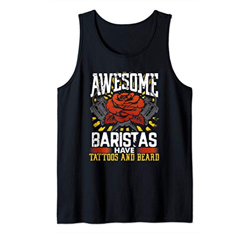 Funny Barista Gift Awesome Baristas Have Tattoos and Beard Tank Top