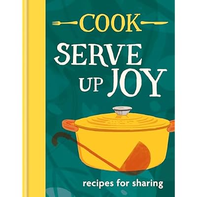 COOK: Serve up Joy: Recipes for sharing