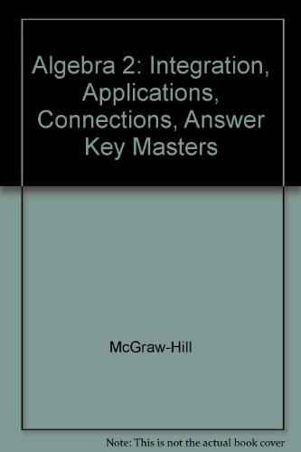 Algebra 2: Integration, Applications, Connections, Answer Key Masters