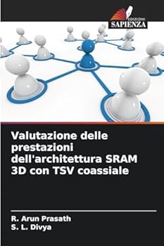 Valutazione delle prestazioni dell'architettura SRAM 3D con TSV coassiale