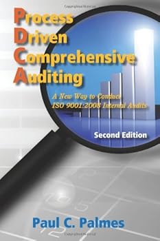 Paperback Process Driven Comprehensive Auditing: A New Way to Conduct ISO 9001:2008 Internal Audits, Second Edition Book