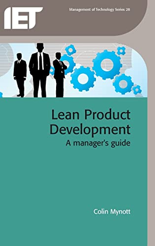 Lean Product Development: A manager's guide (History and Management of Technology)