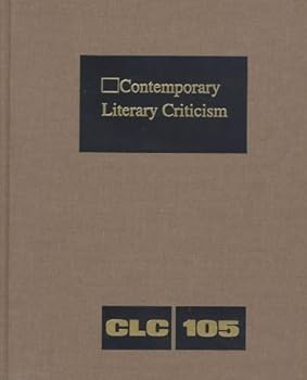 Hardcover Contemporary Literary Criticism: Criticism of the Works of Today's Novelists, Poets, Playwrights, Short Story Writers, Scriptwriters, and Other Creati Book