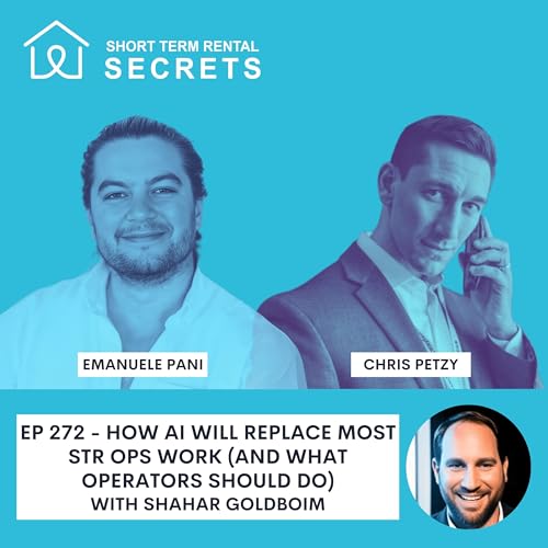 Ep 272 - How AI Will Replace Most STR Ops Work (And What Operators Should Do) with Shahar Goldboim