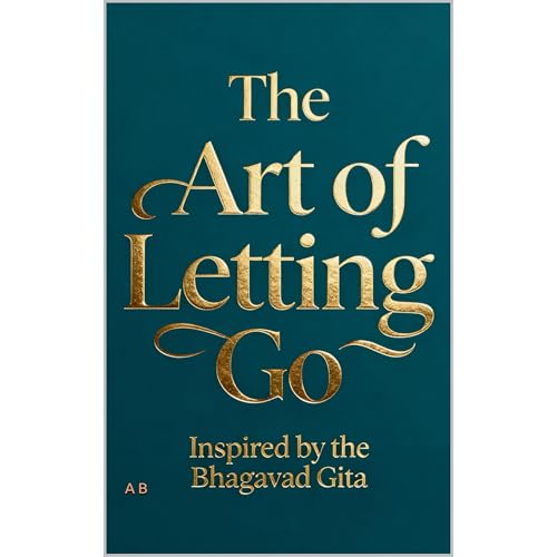 The Art of Letting Go: Inspired by the Bhagavad Gita Audiolibro Por A B arte de portada