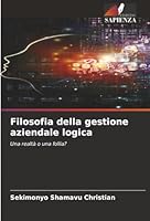 Filosofia della gestione aziendale logica (Italian Edition) 6207824253 Book Cover