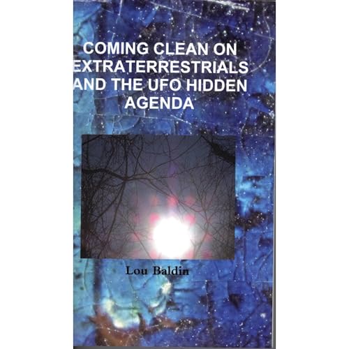 Coming Clean on Extraterrestrials and the UFO Hidden Agenda by Lou Baldin episode artwork