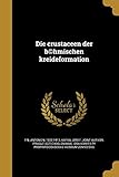 Die crustaceen der b(c)hmischen kreideformation (German Edition)