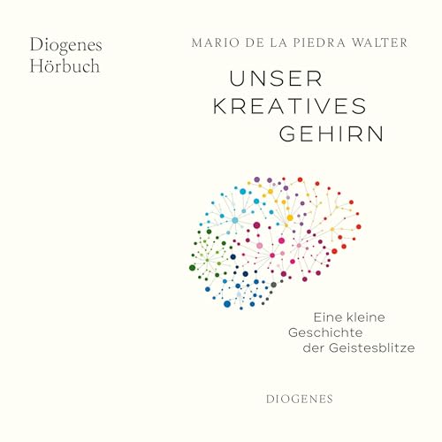 Unser kreatives Gehirn Audiolibro Por Mario de la Piedra Walter, Petra Strien-Bourmer - Übersetzer arte de portada