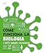 Come Funziona La Biologia. I Fatti Spiegati Visivamente - 3