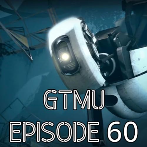 Ep. 60 Portal, pt. 2