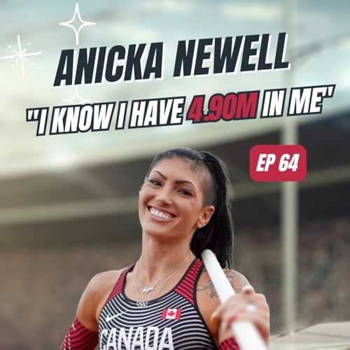 #64 - 🏃‍♀️‍➡️ Anicka Newell | 🏆 "I know I have 4.90m in me”